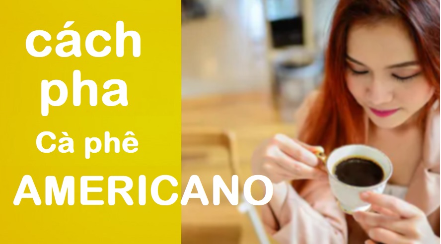 Cách pha Cà phê Americano